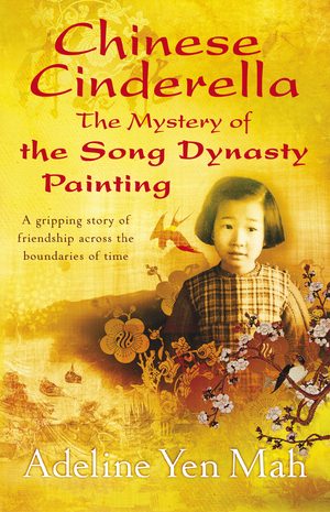 Chinese Cinderella: The Mystery of the Song Dynasty Painting by Adeline Yen Mah