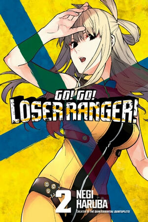 Go! Go! Loser Ranger! Vol. 2 by Negi Haruba
