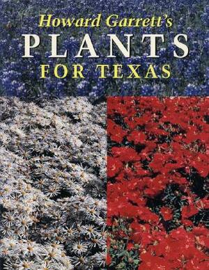 Howard Garrett's Plants for Texas by Howard Garrett