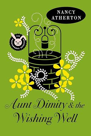Aunt Dimity And The Wishing Well by Nancy Atherton, Nancy Atherton