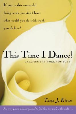 This Time I Dance by Tama J. Kieves