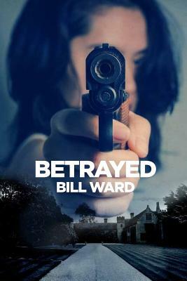 Betrayed by Bill Ward
