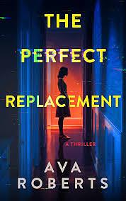 The Perfect Replacement by Ava Roberts