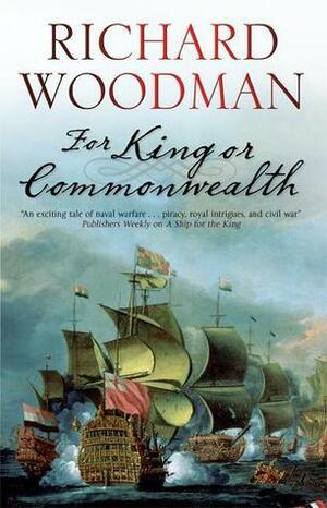 For King or Commonwealth by Richard Woodman