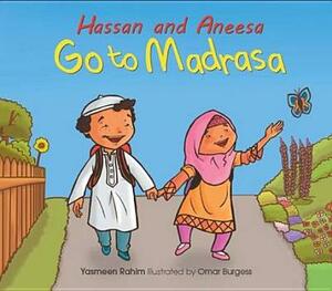 Hassan and Aneesa Go to Madrasa by Yasmeen Rahim