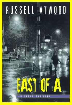 East of a by Russell Atwood