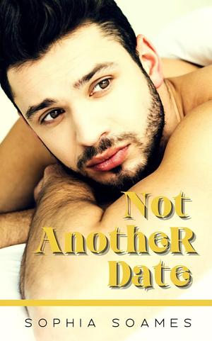 Not another date  by Sophia Soames