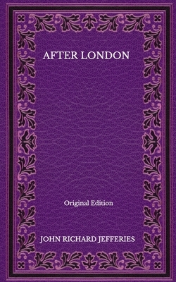 After London - Original Edition by John Richard Jefferies