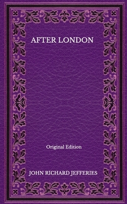 After London - Original Edition by John Richard Jefferies