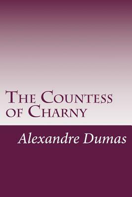 The Countess of Charny by Alexandre Dumas