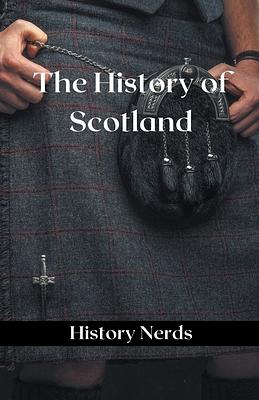 The History of Scotland by History Nerds