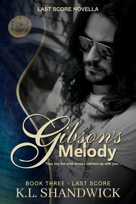 Gibson's Melody: Last Score Novella by K.L. Shandwick