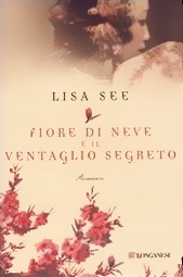 Fiore di neve e il ventaglio segreto by Lisa See, Federica Oddera