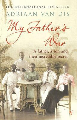 My Father's War by Claire Nicolas White, Adriaan van Dis