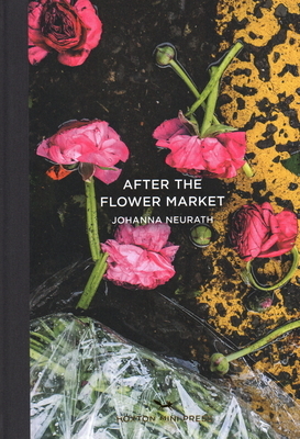 After the Flower Market: East London Photo Stories by Johanna Neurath