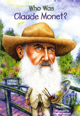 Who Was Claude Monet? by Ann Waldron