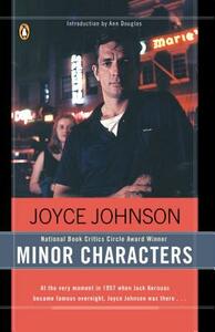Minor Characters: A Beat Memoir by Joyce Johnson