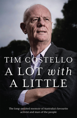 A Lot With a Little by Tim Costello