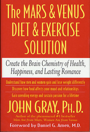 The Mars and Venus Diet and Exercise Solution: Create the Brain Chemistry of Health, Happiness, and Lasting Romance by John Gray