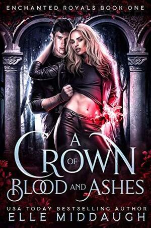 A Crown of Blood and Ashes by Elle Middaugh