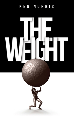 The Weight, Volume 225 by Ken Norris