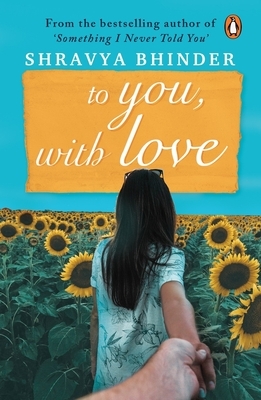 To You, with Love by Shravya Bhinder