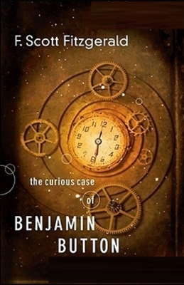 The Curious Case of Benjamin Button Illustrated by F. Scott Fitzgerald