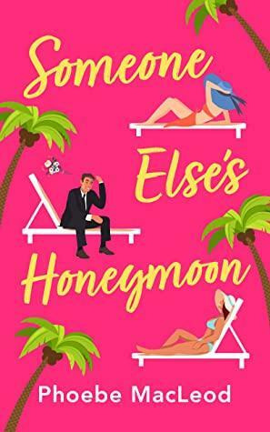 Someone Else's Honeymoon by Phoebe MacLeod