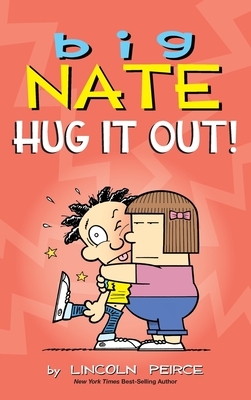 Big Nate: Hug It Out! by Lincoln Peirce