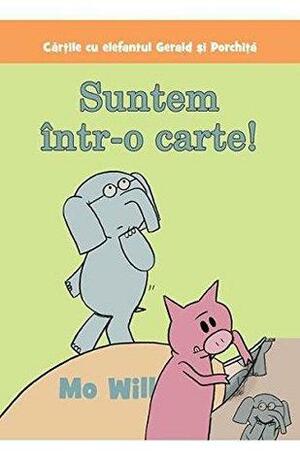 Suntem intr-o carte! by Mo Willems