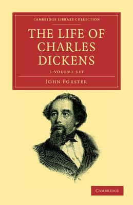 The Life of Charles Dickens - 3 Volume Set by John Forster