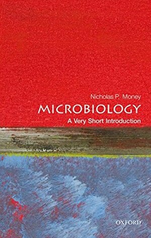 Microbiology: A Very Short Introduction by Nicholas P. Money