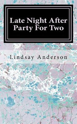 Late Night After Party For Two by Lindsay Anderson