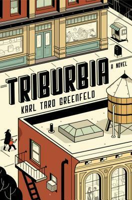 Triburbia by Karl Taro Greenfeld
