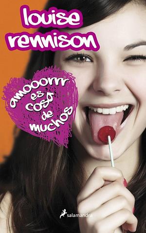 AMOOORRR ES COSA DE MUCHOS by Louise Rennison