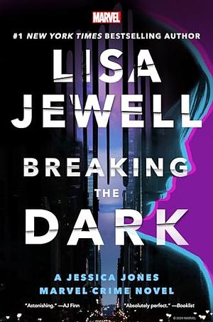 Breaking the Dark: A Jessica Jones Marvel Crime Novel by Lisa Jewell