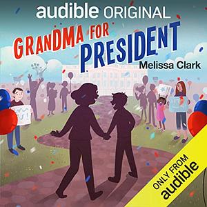 Grandma for President by Melissa Clark