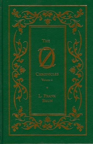 The Oz Chronicles: Volume 2 by L. Frank Baum