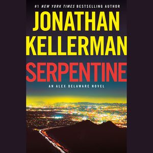 Serpentine: An Alex Delaware Novel by Jonathan Kellerman