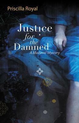 Justice for the Damned by Priscilla Royal