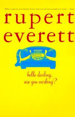 Hello, Darling, Are You Working? by Rupert Everett