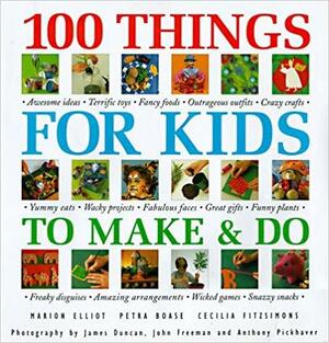 100 Things for Kids to Make and Do by Marion Elliot