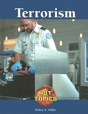 Terrorism by Debra A. Miller