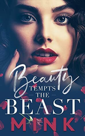 Beauty Tempts the Beast by MINK