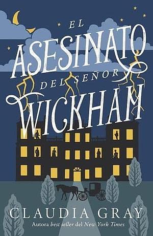 El asesinato del señor Wickham by Claudia Gray