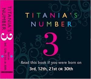 Titania's Numbers: 3 by Titania Hardie