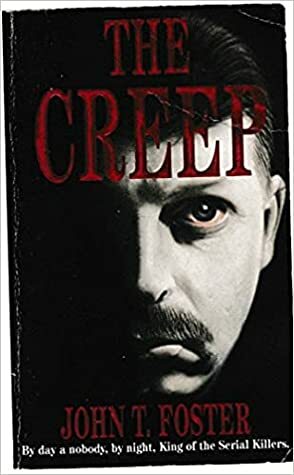 The Creep by John T. Foster