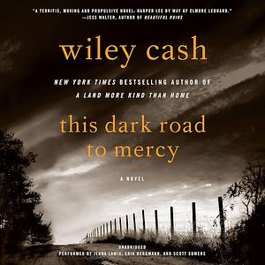 This Dark Road to Mercy by Wiley Cash