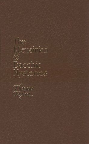 Eleusinian and Bacchic Mysteries: A Dissertation by Thomas Taylor