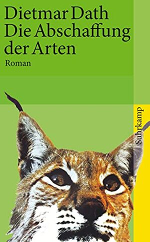 Die Abschaffung der Arten by Dietmar Dath